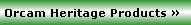Orcam Heritage Products 
